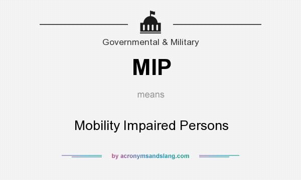 What does MIP mean? It stands for Mobility Impaired Persons