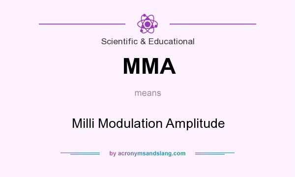What does MMA mean? It stands for Milli Modulation Amplitude