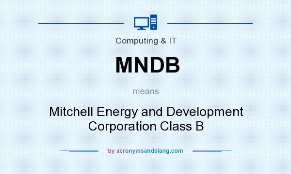 What does MNDB mean? It stands for Mitchell Energy and Development Corporation Class B