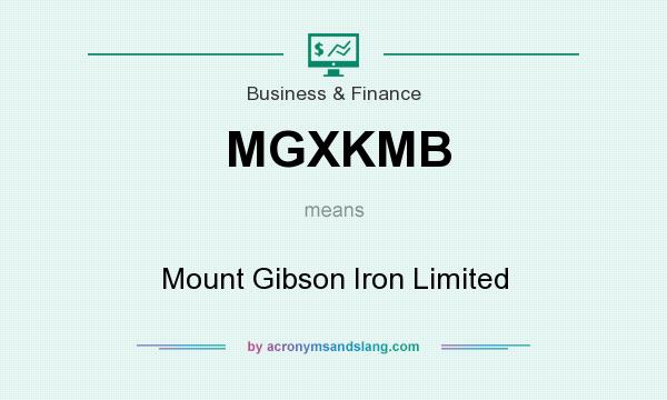 What does MGXKMB mean? It stands for Mount Gibson Iron Limited
