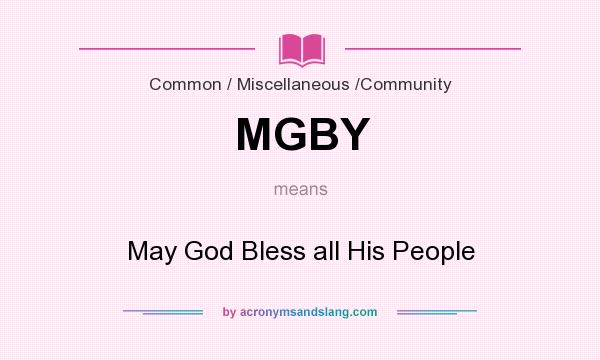 What does MGBY mean? It stands for May God Bless all His People