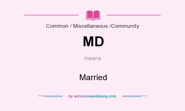 What does MD mean? It stands for Married
