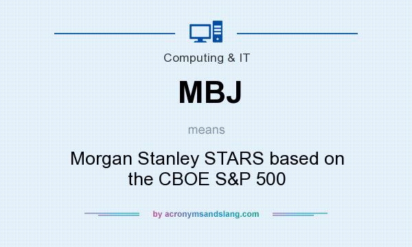 What does MBJ mean? It stands for Morgan Stanley STARS based on the CBOE S&P 500