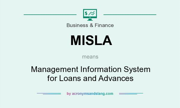 What does MISLA mean? It stands for Management Information System for Loans and Advances