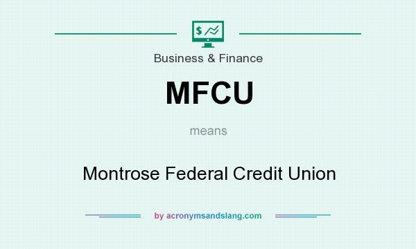 What does MFCU mean? It stands for Montrose Federal Credit Union