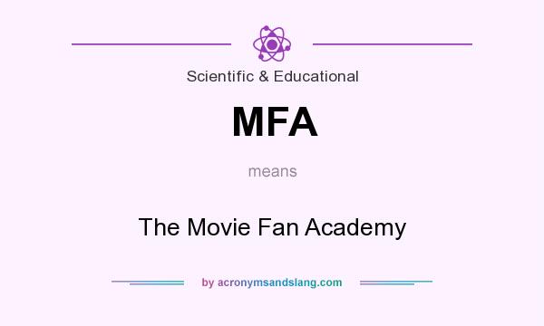 What does MFA mean? It stands for The Movie Fan Academy