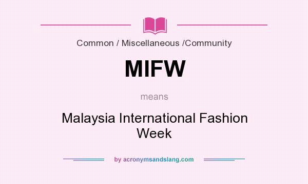 What does MIFW mean? It stands for Malaysia International Fashion Week