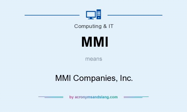What does MMI mean? It stands for MMI Companies, Inc.