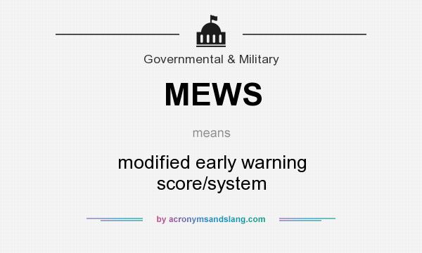 What does MEWS mean? It stands for modified early warning score/system