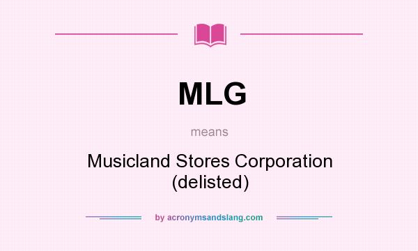 What does MLG mean? It stands for Musicland Stores Corporation (delisted)