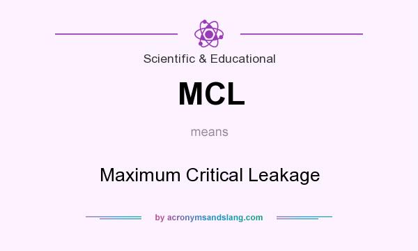 What does MCL mean? It stands for Maximum Critical Leakage