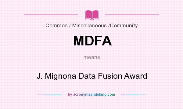 What does MDFA mean? It stands for J. Mignona Data Fusion Award