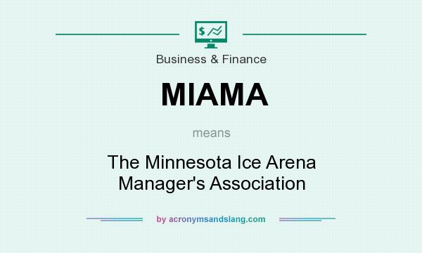 What does MIAMA mean? It stands for The Minnesota Ice Arena Manager`s Association