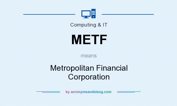 What does METF mean? It stands for Metropolitan Financial Corporation