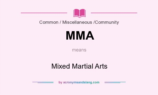 What does MMA mean? It stands for Mixed Martial Arts