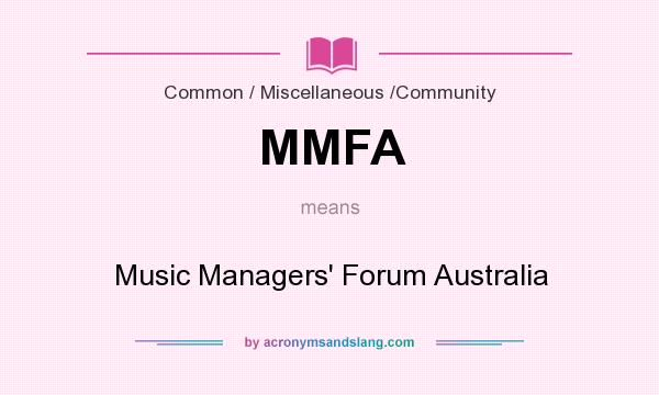 What does MMFA mean? It stands for Music Managers` Forum Australia