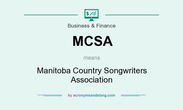 What does MCSA mean? It stands for Manitoba Country Songwriters Association