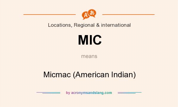 What does MIC mean? It stands for Micmac (American Indian)