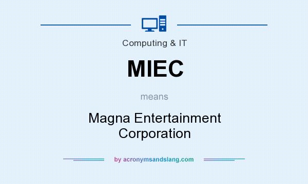 What does MIEC mean? It stands for Magna Entertainment Corporation