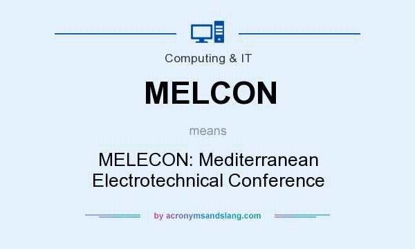 What does MELCON mean? It stands for MELECON: Mediterranean Electrotechnical Conference