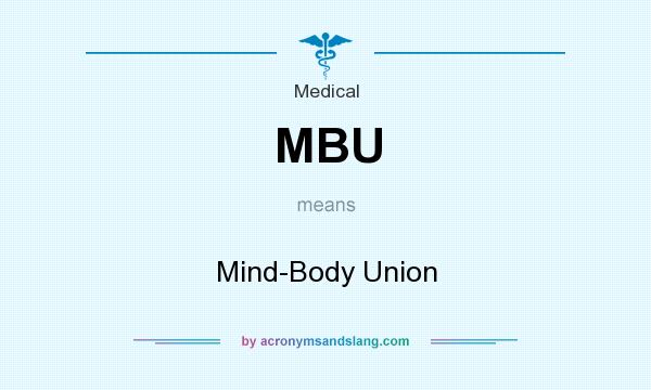 What does MBU mean? It stands for Mind-Body Union