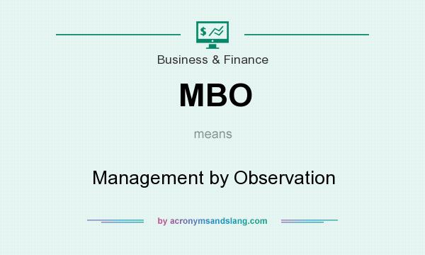 What does MBO mean? It stands for Management by Observation