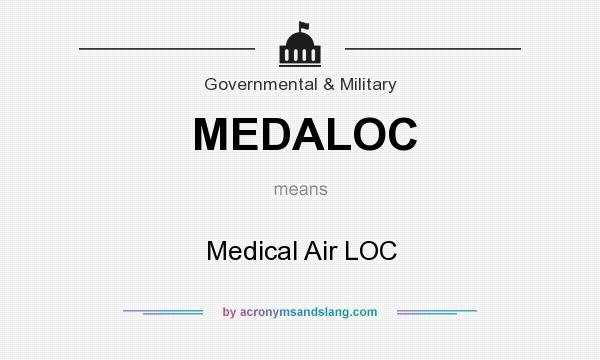 What does MEDALOC mean? It stands for Medical Air LOC