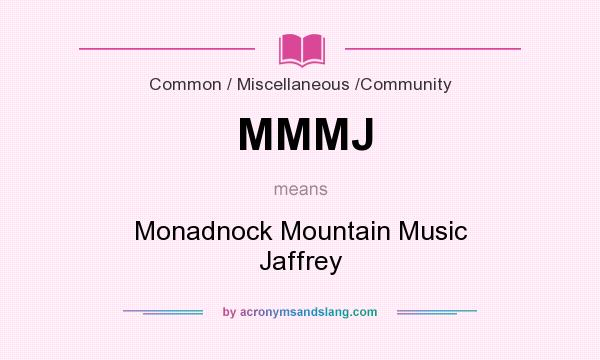 What does MMMJ mean? It stands for Monadnock Mountain Music Jaffrey