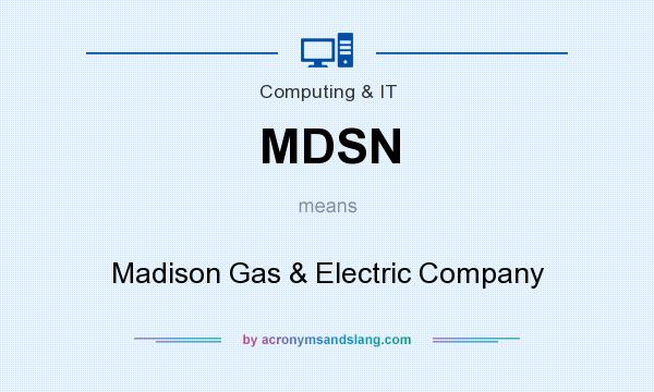What does MDSN mean? It stands for Madison Gas & Electric Company