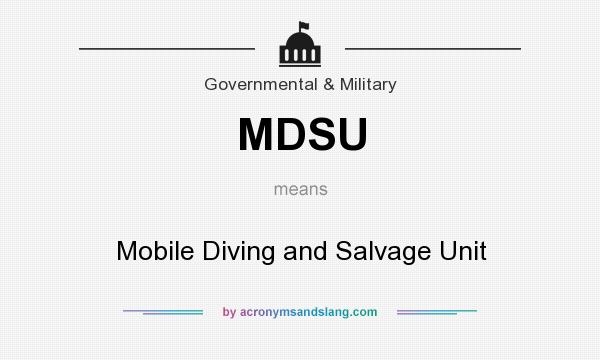 What does MDSU mean? It stands for Mobile Diving and Salvage Unit