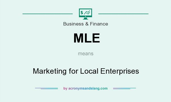 What does MLE mean? It stands for Marketing for Local Enterprises