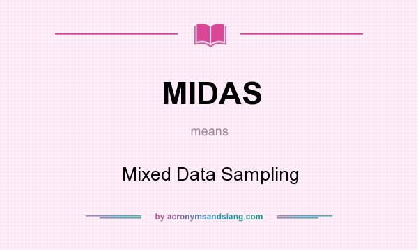 What does MIDAS mean? It stands for Mixed Data Sampling