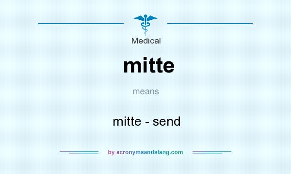 What does mitte mean? It stands for mitte - send