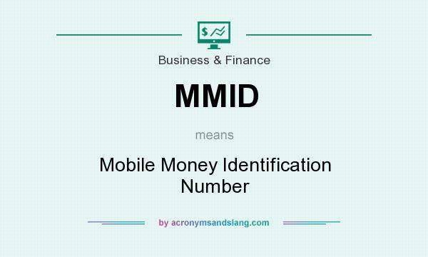What does MMID mean? It stands for Mobile Money Identification Number