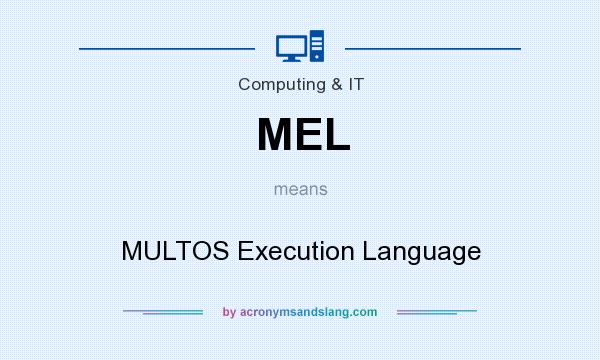 What does MEL mean? It stands for MULTOS Execution Language