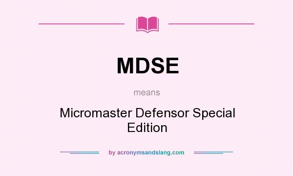 What does MDSE mean? It stands for Micromaster Defensor Special Edition