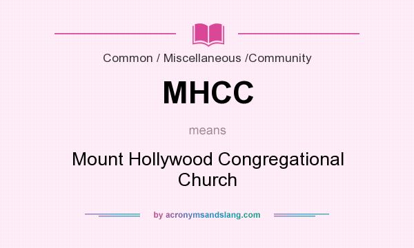 What does MHCC mean? It stands for Mount Hollywood Congregational Church