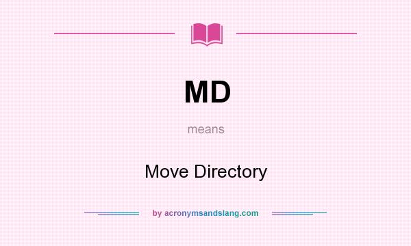 What does MD mean? It stands for Move Directory