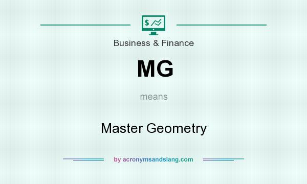 What does MG mean? It stands for Master Geometry