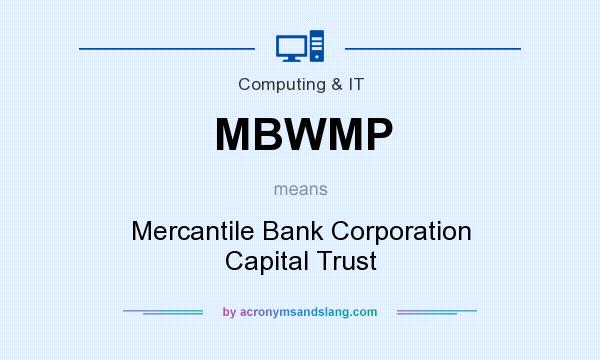 What does MBWMP mean? It stands for Mercantile Bank Corporation Capital Trust