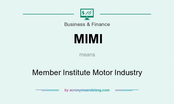 What does MIMI mean? It stands for Member Institute Motor Industry
