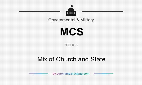 What does MCS mean? It stands for Mix of Church and State