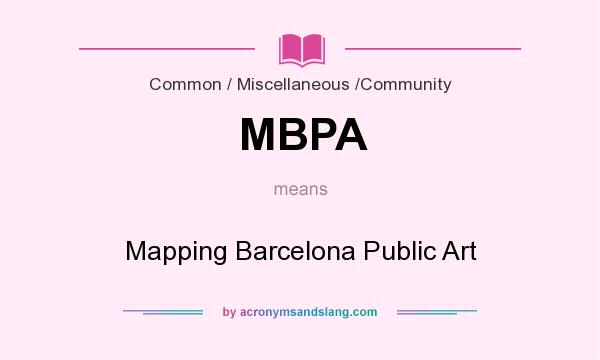 What does MBPA mean? It stands for Mapping Barcelona Public Art