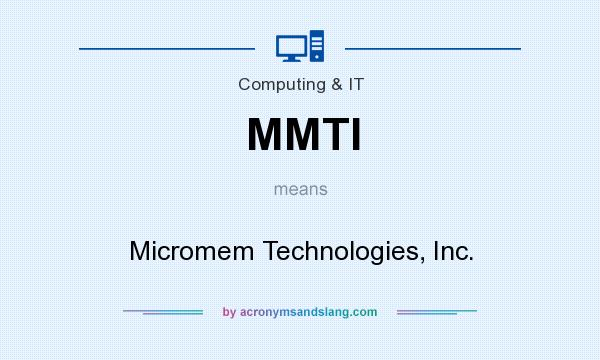 What does MMTI mean? It stands for Micromem Technologies, Inc.