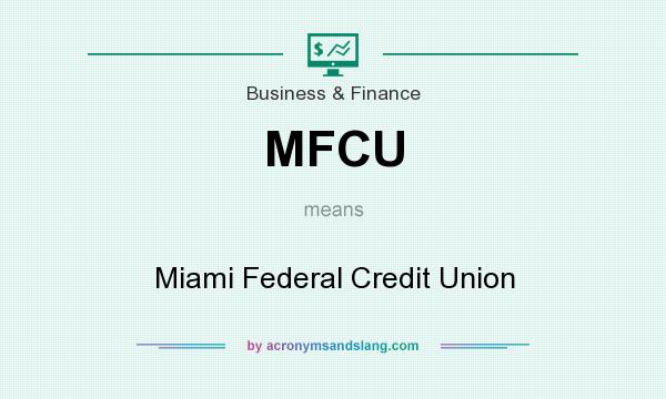 What does MFCU mean? It stands for Miami Federal Credit Union