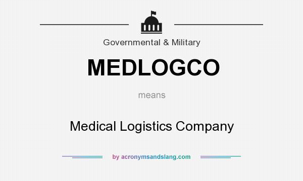 What does MEDLOGCO mean? It stands for Medical Logistics Company