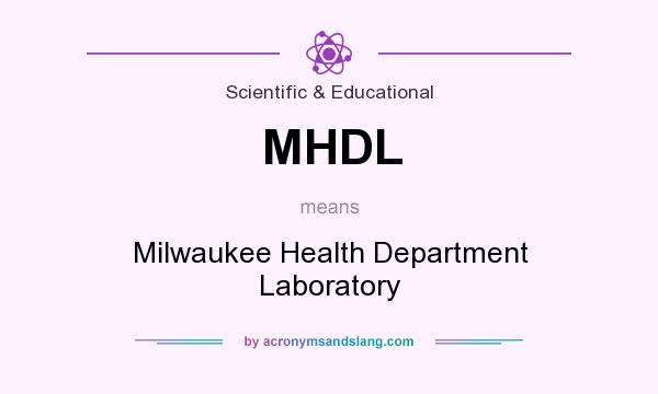 What does MHDL mean? It stands for Milwaukee Health Department Laboratory