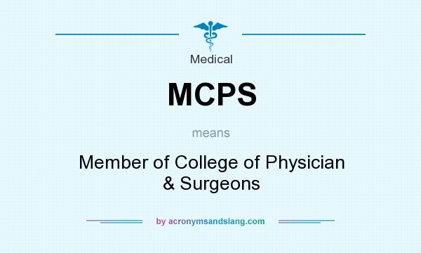 What does MCPS mean? It stands for Member of College of Physician & Surgeons