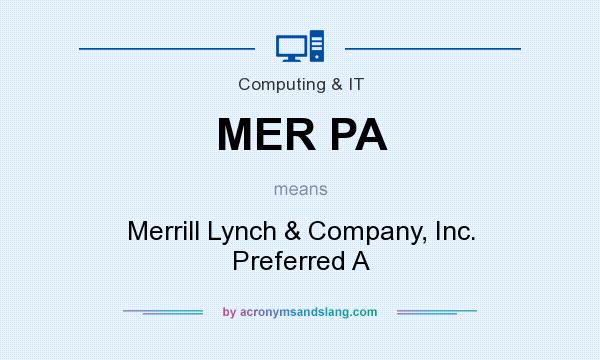 What does MER PA mean? It stands for Merrill Lynch & Company, Inc. Preferred A
