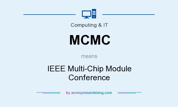 What does MCMC mean? It stands for IEEE Multi-Chip Module Conference